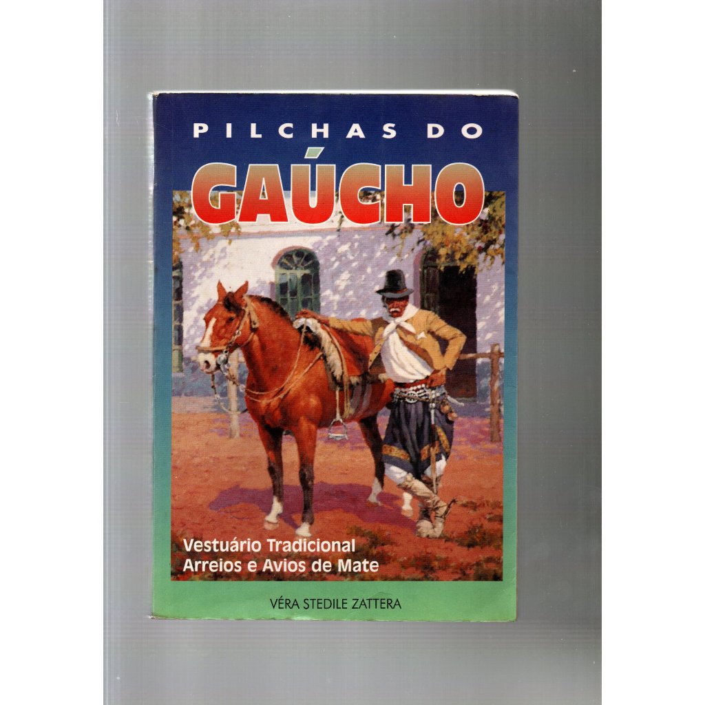 Livro Pilchas Do Gaúcho, Véra Stedile Zatera