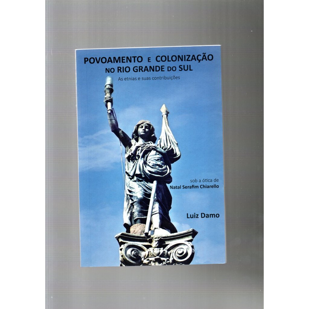 Livro Povoamento E Colonização No Rio Grande Do Sul, Luiz Damo