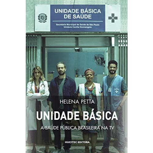 UNIDADE BÁSICA: A saúde pública brasileira na TV: 308