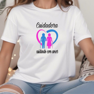 Camiseta Cuidadora Feminina Cuidando Com Amor 100% Algodão em Oferta na Shopee