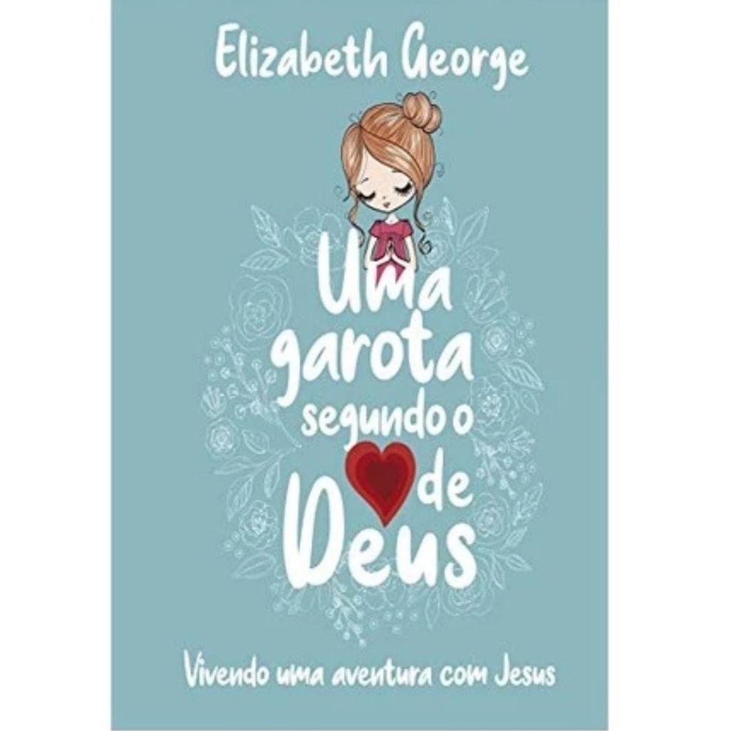 Imagem Uma Garota Segundo O Coração De Deus | Elizabeth George | Cpad