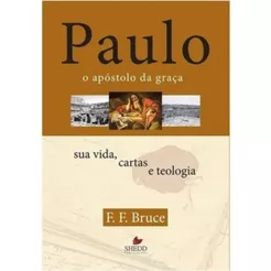 Livro Paulo, O Apóstolo Da Graça - Sua Vida, Cartas E Teologia