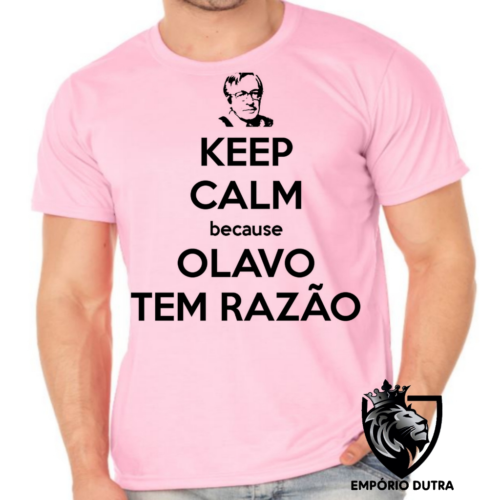 Camiseta infantil ou adulto ate plus size Olavo de carvalho tem razão keep calm Bolsonaro