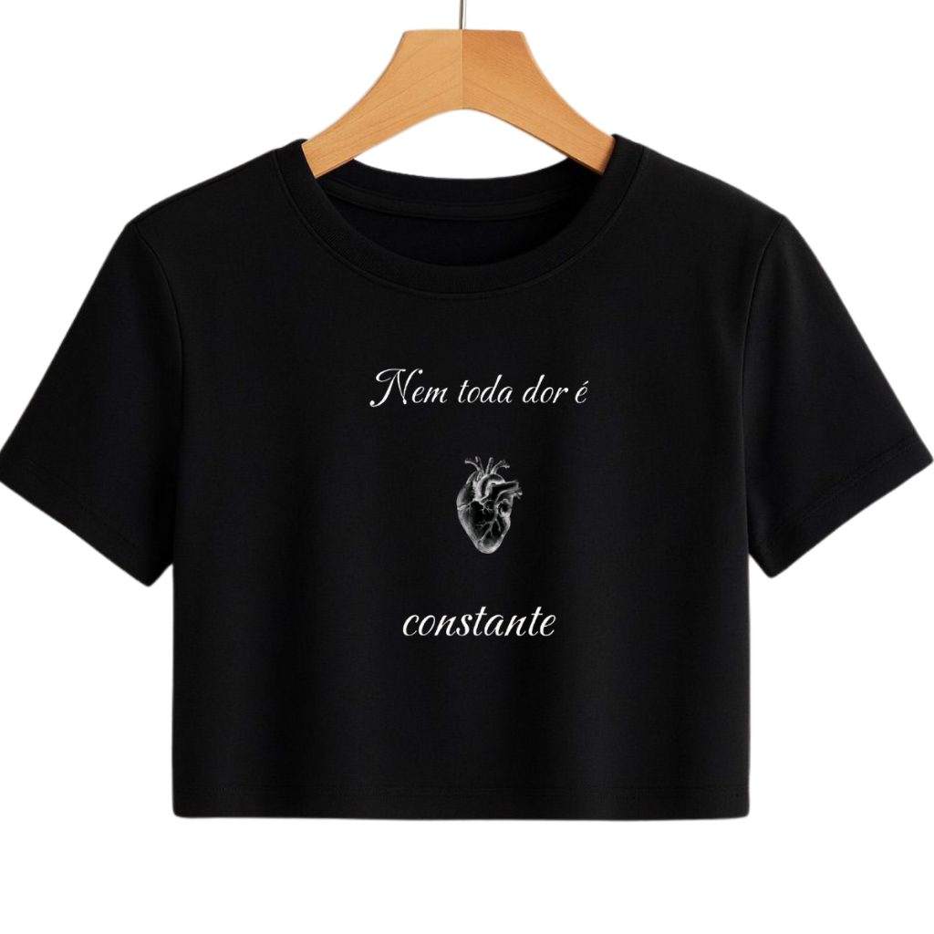 Cropped 100% Algodão Feminino – Nem Toda Dor é Constante Henrique e Juliano