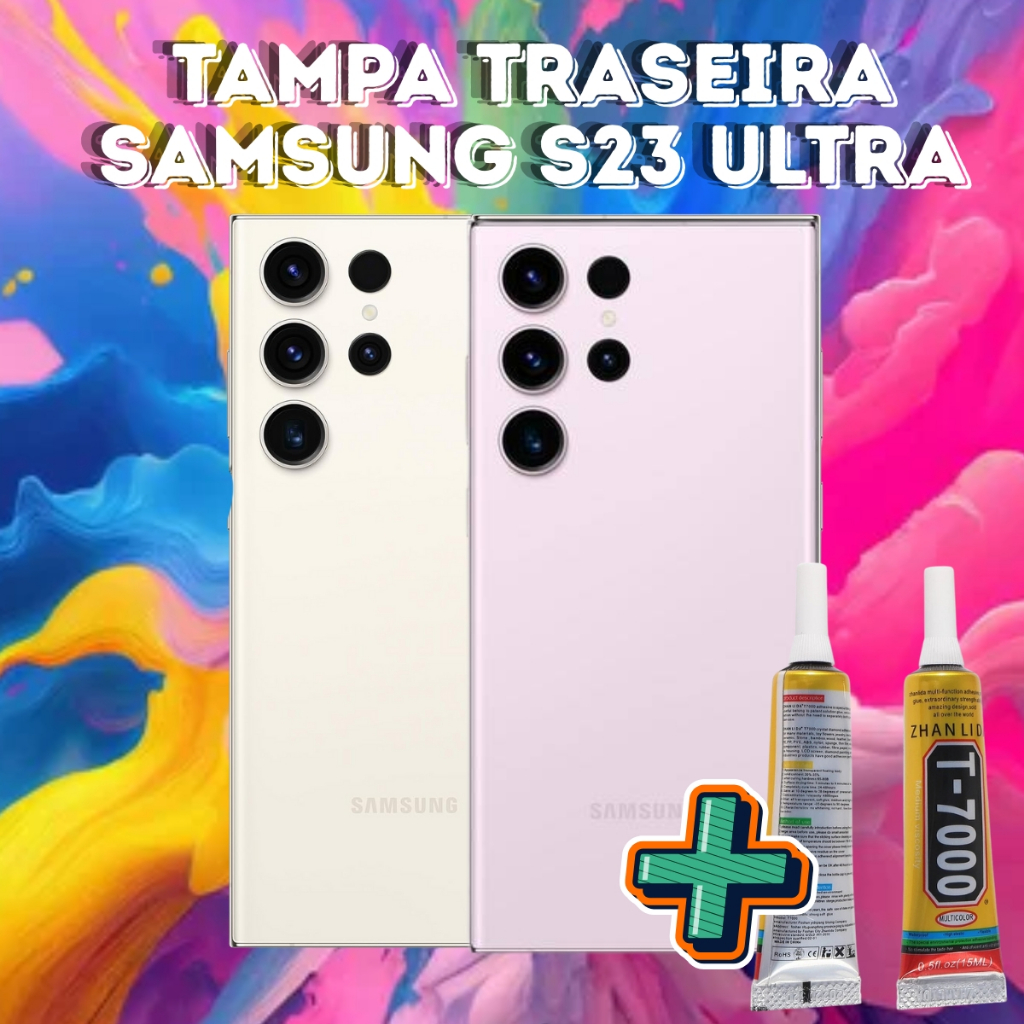 Tampa traseira Compátivel  para  S23 Ultra + Cola Aleatório B7000 Ou T7000 15ml