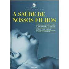 A Saude De Nossos Filhos Vol 1 -  Depto. de Pediatria do Hospital Albert Einstein