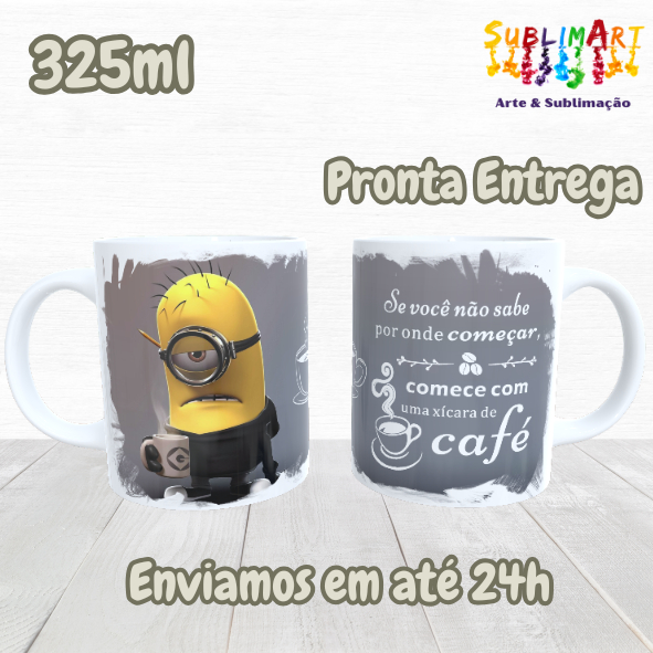 Caneca Pronta Entrega. Se você não sabe por onde começar, comece com uma xícara de café. Minion.