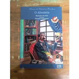 Classicos da Literatura Braileira - O Alienista -  Autor(a): Machado de Assis -  Editora: Prazer de ler