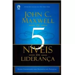 Livro Os 5 Níveis De Liderança | John C. Maxwell | Cpad