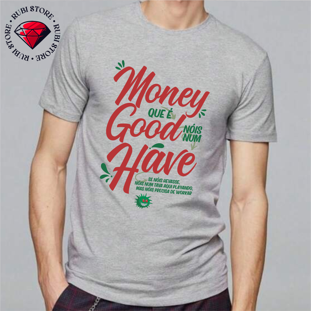 Camiseta Unissex ou Baby Look Mamonas Assassinas Money que é Good nóis num Have tata shirt