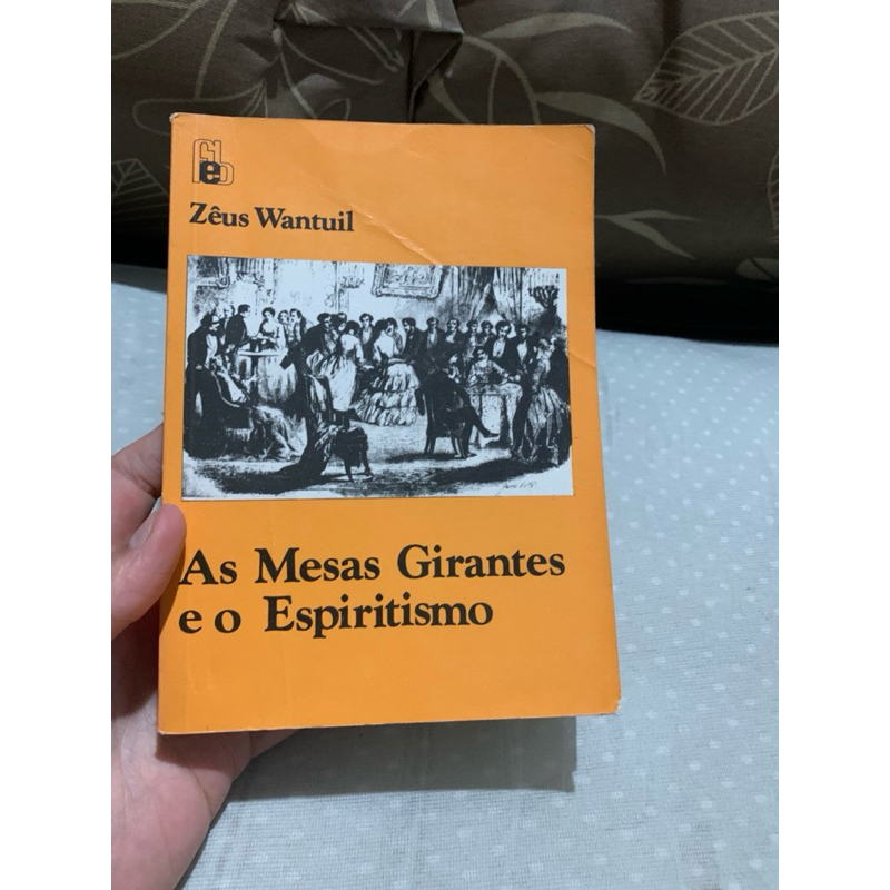 As mesas girantes e o espiritismo (ilustrado) - Zeus Wantuil