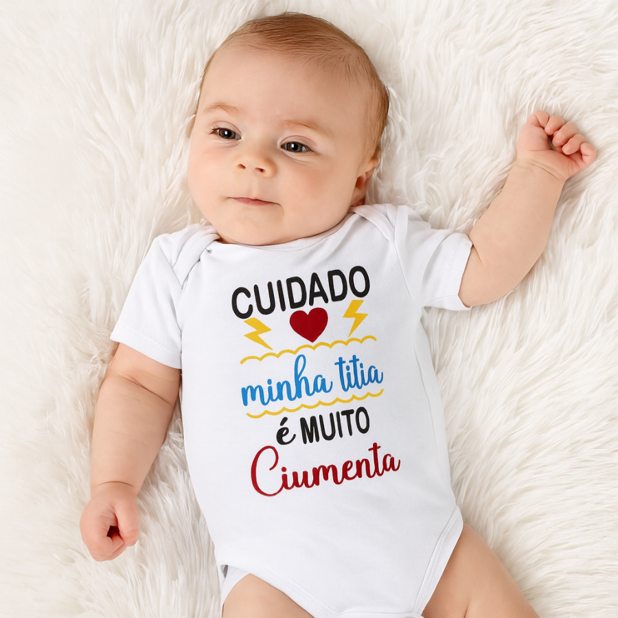 Body Bebê Frase Titia Ciumenta 100% Algodão