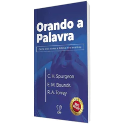 Livro Orando a Palavra Spurgeon Bounds Torrey Oração e Vida Espiritual