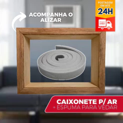 Caixa Caixonete Caixilho Madeira Ar Condicionado 7.500/ 10000 e Espuma de Vedação de Ar Condicionado