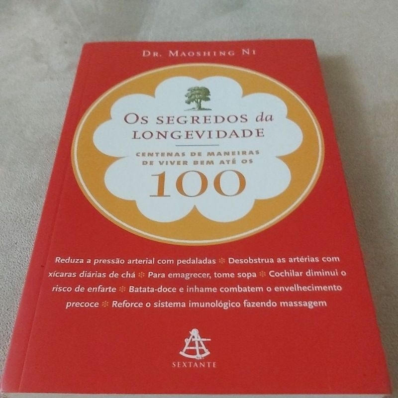 Livro  - Os segredos da longevidade  - Centenas de maneira de viver bem até os 100 - Dr. Maoshing Ni.