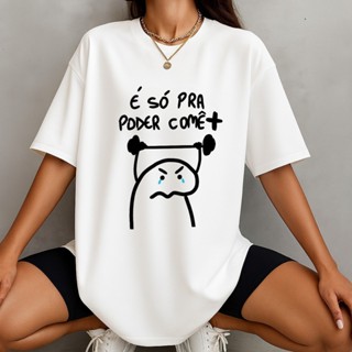 Camiseta Oversized Feminina É só para poder comê - 100% Algodão em Oferta na Shopee