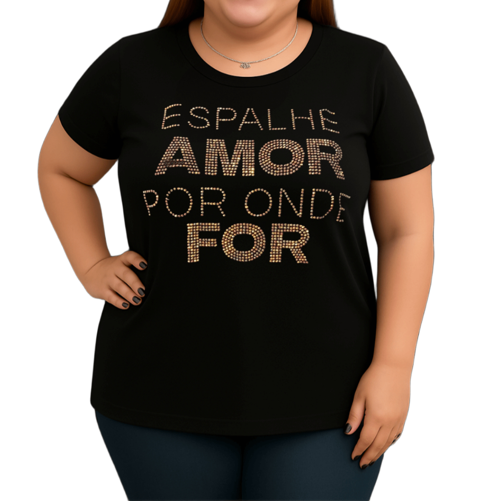 Blusa Plus Size Manga Curta Feminina 40 ao 64 (M ao G10) Camiseta Pedraria Espalhe Amor MALHAS ITA