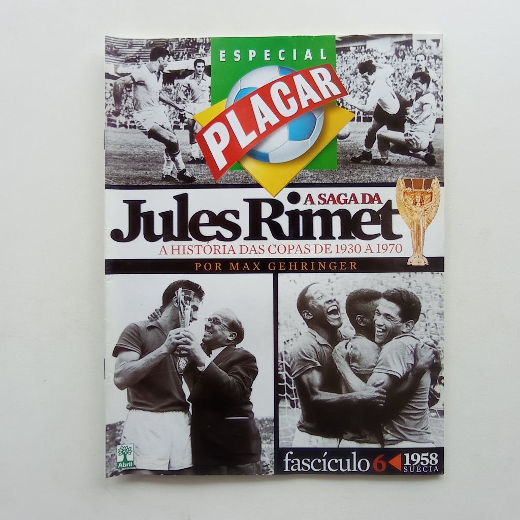 Revista Placar Especial - A Saga da Jules Rimet - Fascículo 6 - 1958 - Suécia