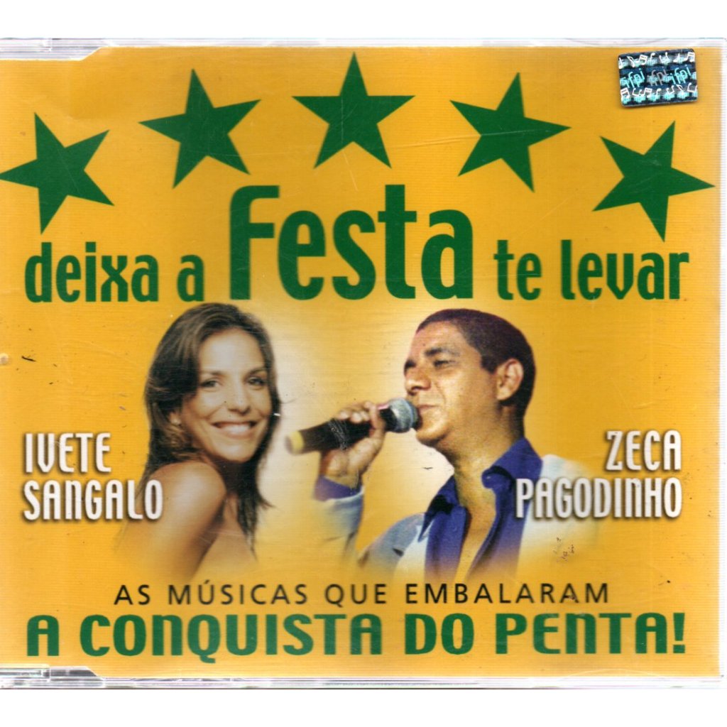 CD DEIXA A FESTA ME LEVAR MUSICAS DO PENTA IVETE SANGALO ZECA PAGODINHO