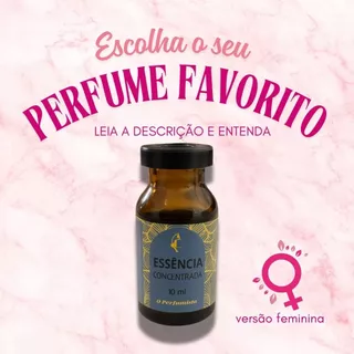 Essência Concentrada Perfume Feminino Importado e Nacional - 10ml