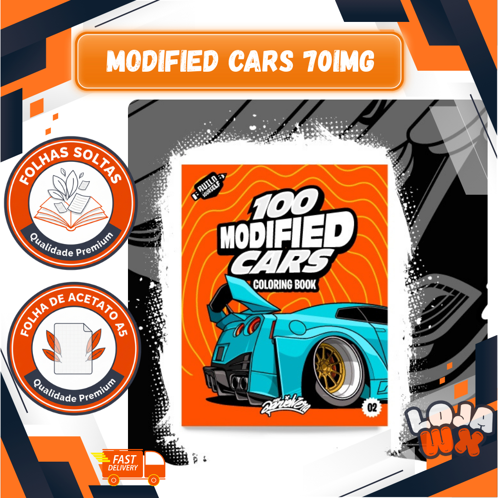 100 Desenhos para Colorir Modified Cars Fun Automotive | Folhas Soltas A5 90g/120g/180g + Acetato