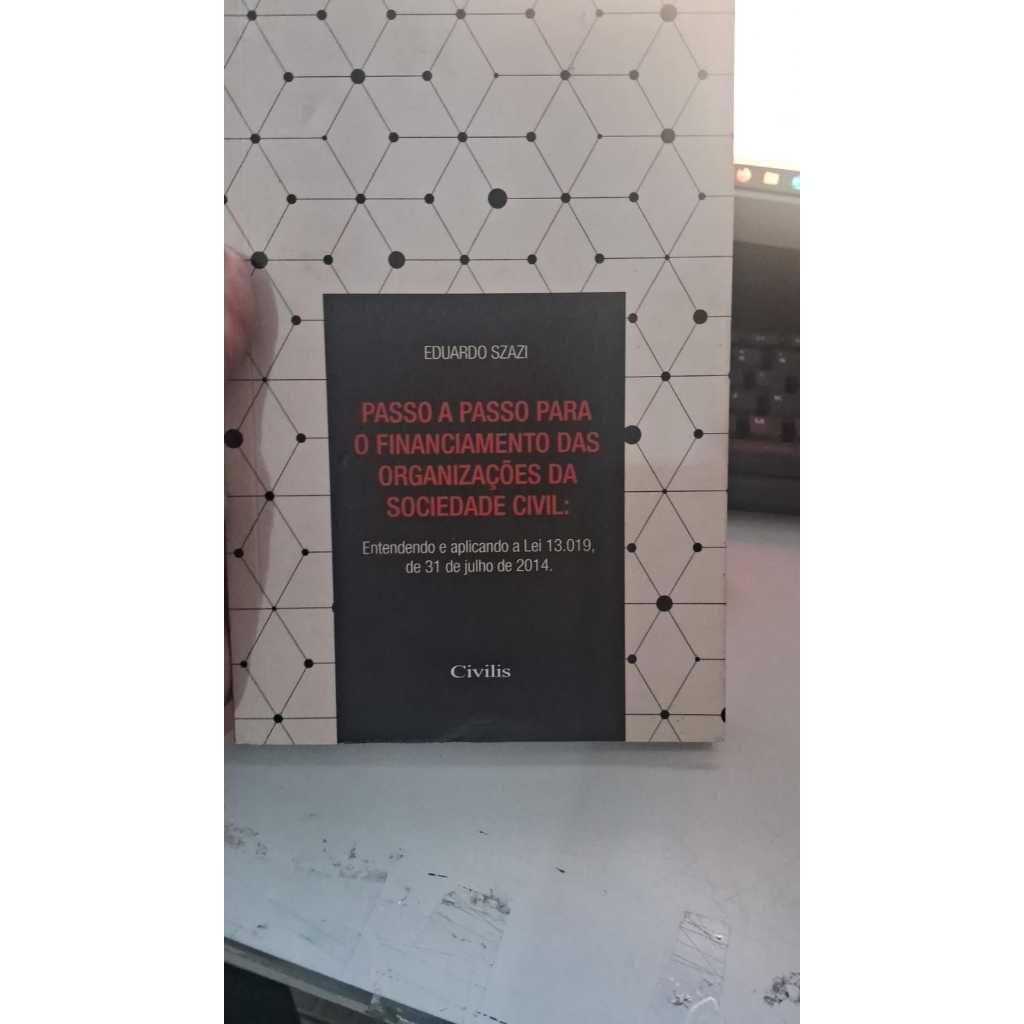 Passo a passo para o financiamento das organizações da sociedade civil  Eduaro Szazi