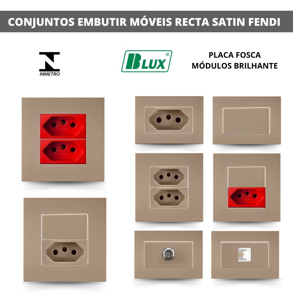 TOMADA EMBUTIR MÓVEIS TOMADA 10A, 20A OU INTERRUPTORES RECTA SATIN FENDI BLUX