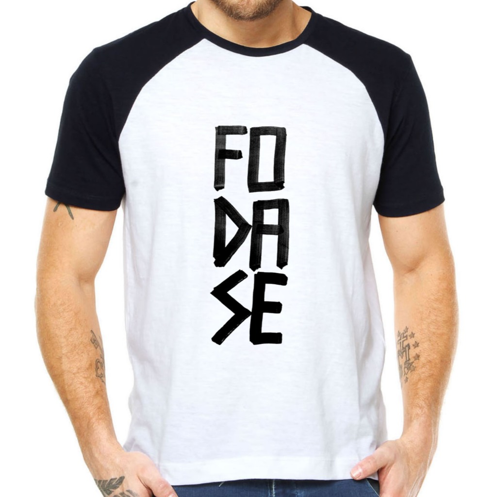 camiseta fodase fuck tshirt mal humorado camisa