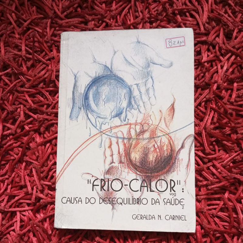 Frio - Calor / causa do desequilíbrio da saúde Geralda Nadyr Henriqueta Carniel (821 m)