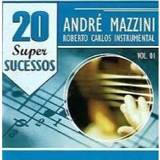 Cd André Mazzini Interpreta Roberto Carlos Instrumental Vol 1 - Novo Original Lacrado Nacional