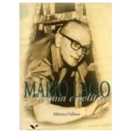 Mário Lago - Boemia E Política - Mônica Velloso