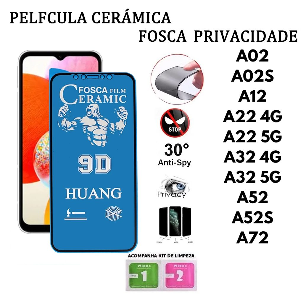Pelicula de Ceramica 9D Privacidade  Fosca Anti Spy Para Samsung A02 A02S A12 A22 4/5G A32 4/5G A52 A52S A72
