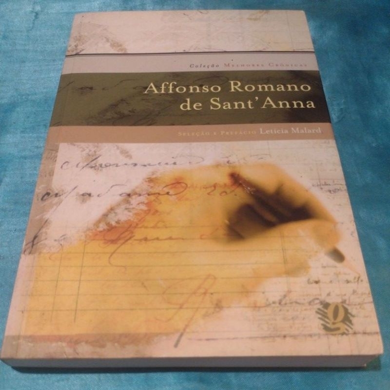 Melhores Crônicas Affonso Romano de Sant Anna/ Seleção Leticia Malard