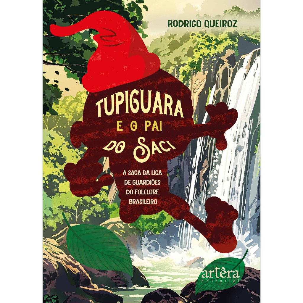 Tupiguara e o Pai do Saci: A Saga da Liga de Guardiões do Folclore Brasileiro