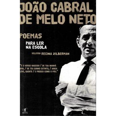 Livro: João Cabral de Melo Neto POEMAS PARA LER NA ESCOLA Autora Regina Zilberman