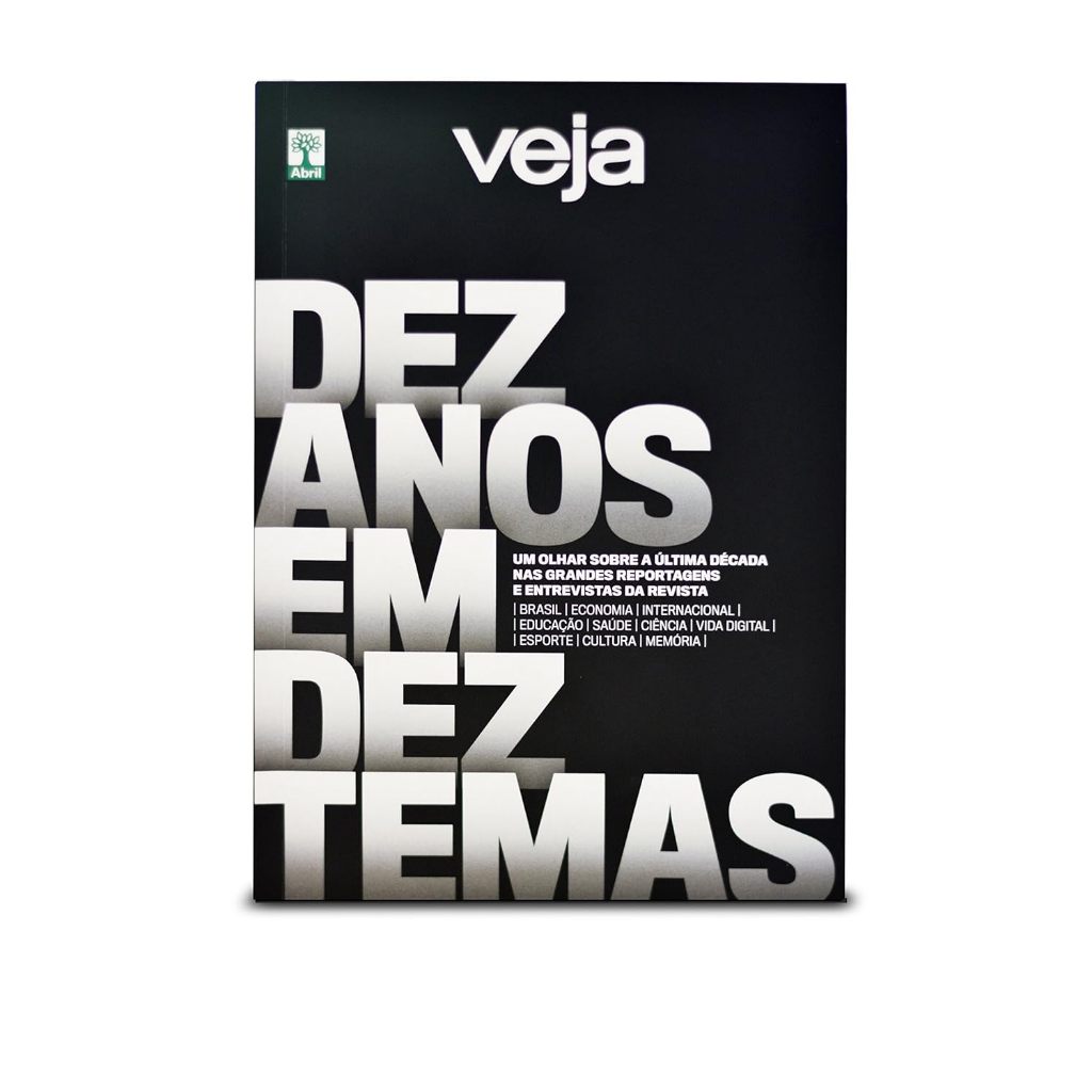 Veja: Dez Anos em Dez Temas - Um Olhar Sobre a Última Década nas Grandes Reportagens e Entrevistas da Revista