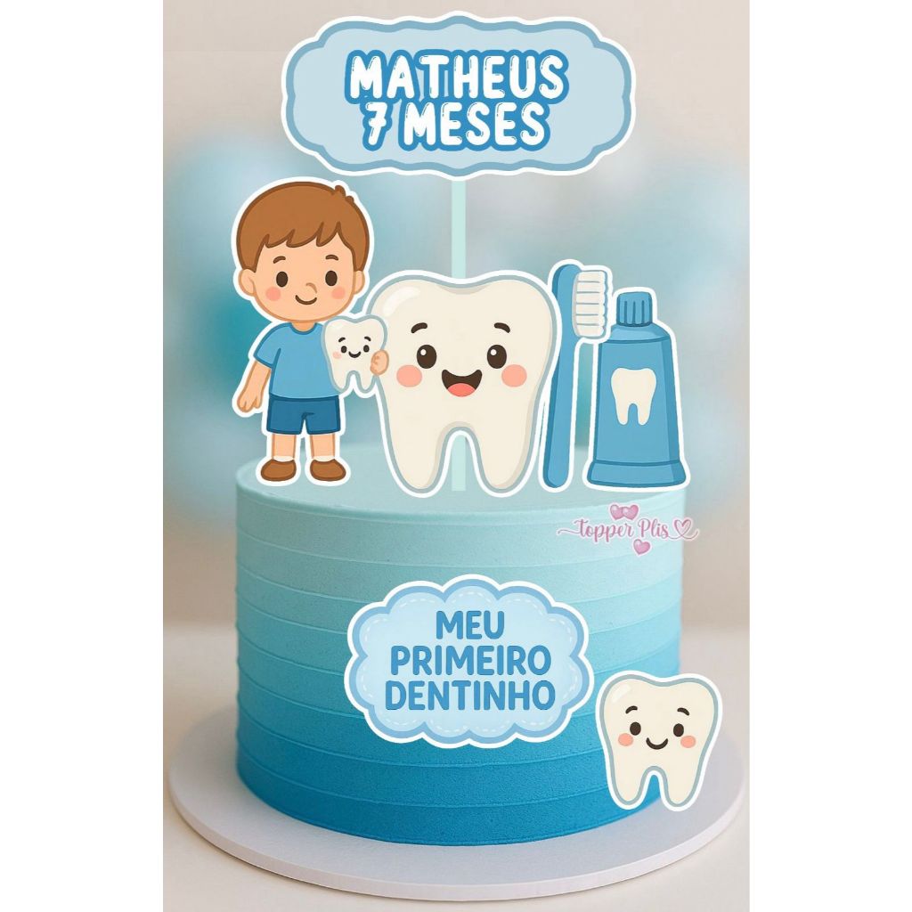 Topo de Bolo Personalizado Tema Primeiro Dentinho | Mêsversario e Aniversário - PRONTO PARA USO