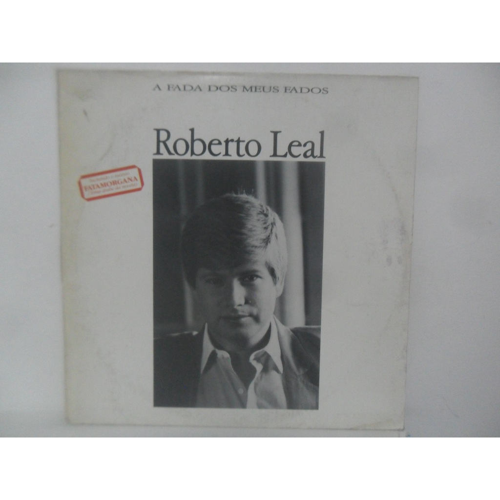 ROBERTO LEAL = A FADA DOS MEUS FADOS; LP/ VINIL