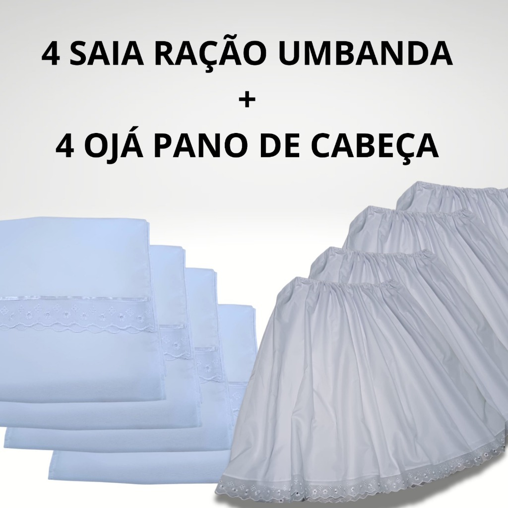 CONJUNTO 4 OJA + 4 SAIAS ROUPA RAÇÃO RELIGIOSA DE UMBANDA E CANDOMBLÉ BRANCA EM MICROPERCAL 2,5 RODA 85 ALTURA, OJÁ 2 MT