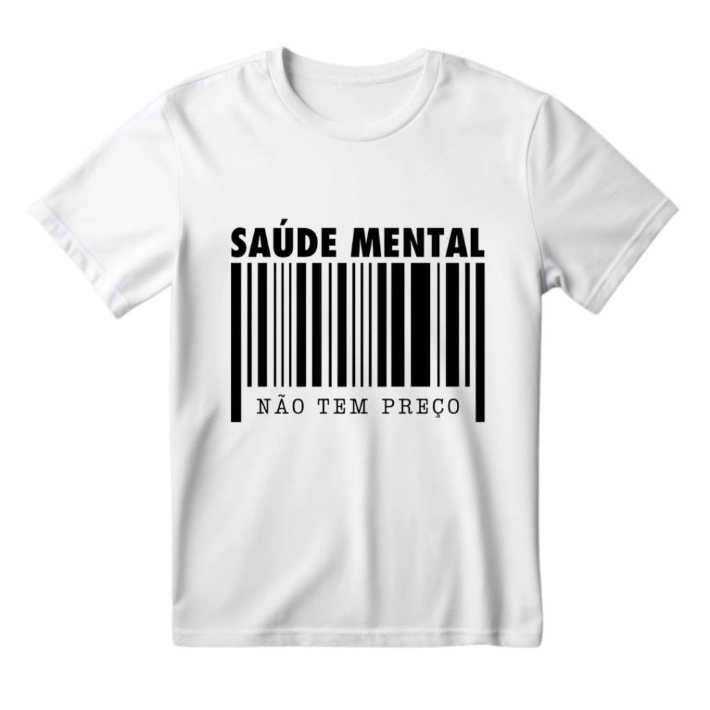 Camisa Unissex Codigo de Barras Saúde Mental Não Tem Preço Camiseta 100% Algodão - Envio Imediato