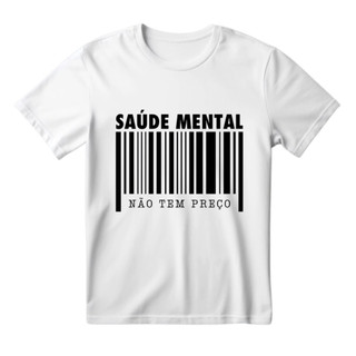 Camisa Unissex Codigo de Barras Saúde Mental Não Tem Preço Camiseta 100% Algodão - Envio Imediato