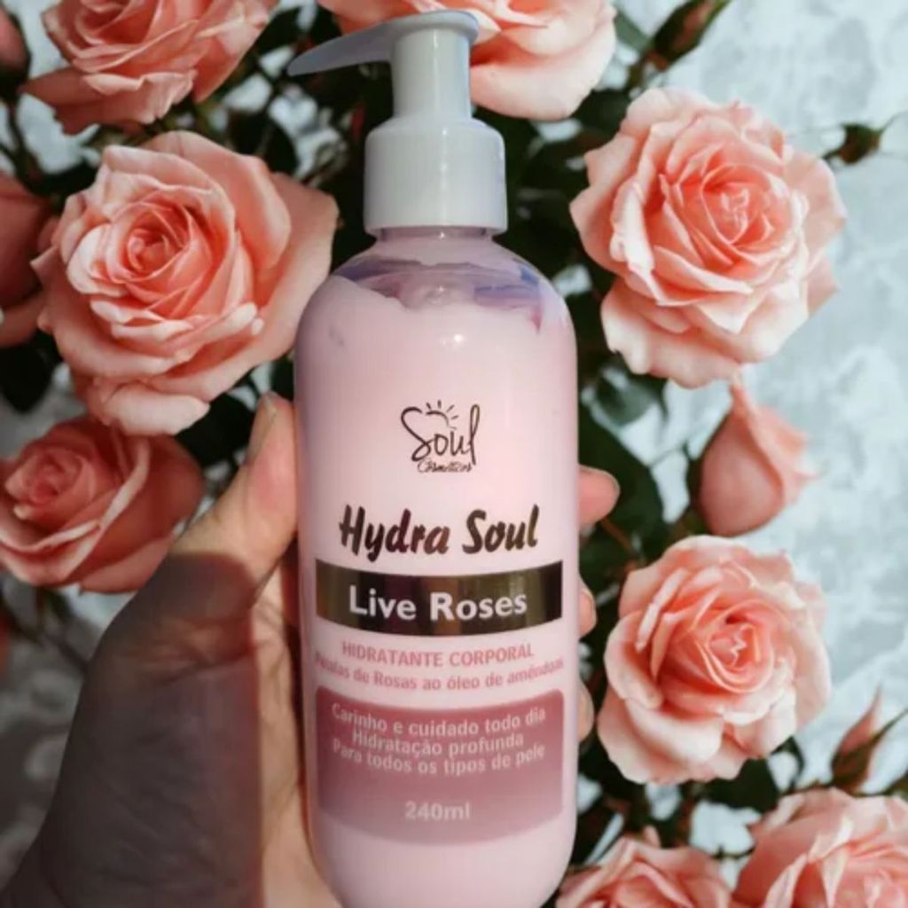 Hidratante Corporal Hydra Soul Live Roses 240ml - Soul Cosméticos