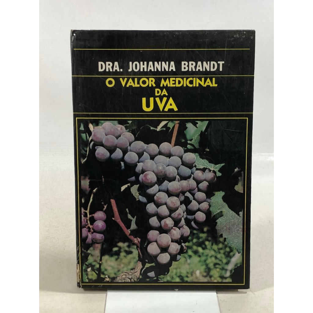 Livro O Valor Medicinal Da Uva Dra. Johanna Brandt A915