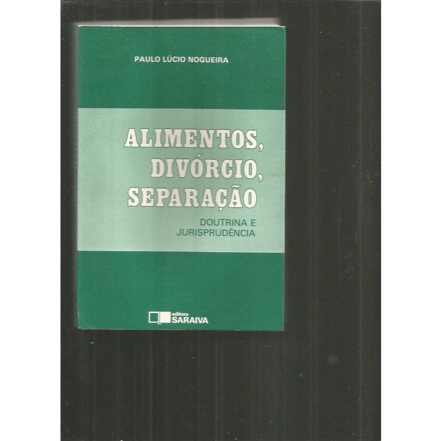 Livro: Alimentos, Divórcio, Separação - Doutrina e Jurisprudência