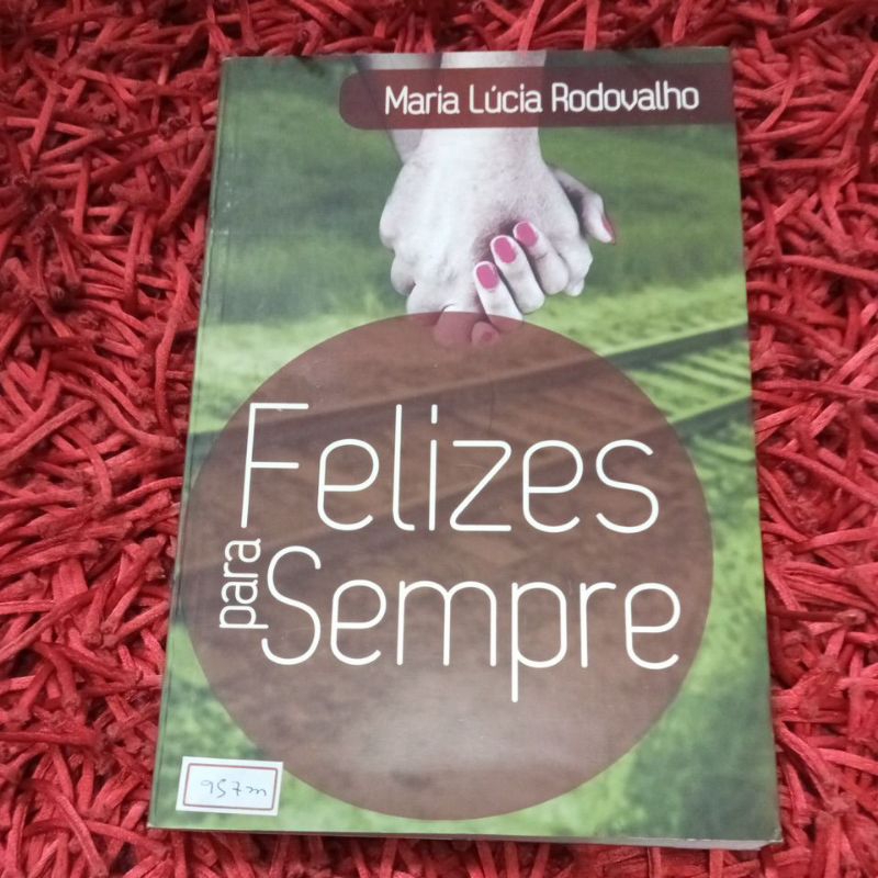 Felizes para sempre Maria Lúcia Rodovalho (957m)