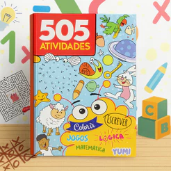 Livro Infantil 505 Atividades Para Crianças - Livro Educativo, Colorir, Escrever, Matemática, Jogos e Lógica