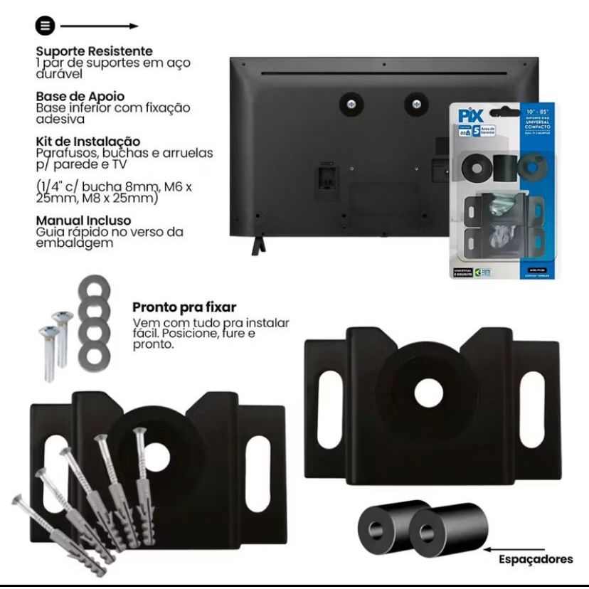 Suporte Fixo Universal Compacto 10" a 85" para TV e Monitor| PIX Mod: PX-30