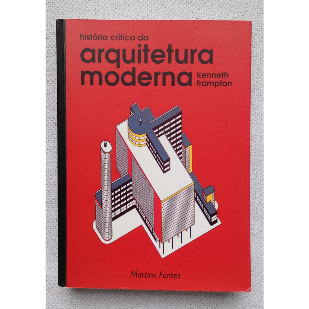 Livro História Critica da Arquitetura Moderna - Kenneth Frampton 2003 usado