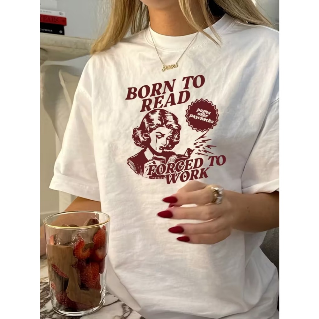 T-shirt estampa leitura divertida booklover “Born to Read Forced to Work” Camiseta Estilo Literário e Casual em Oferta na Shopee
