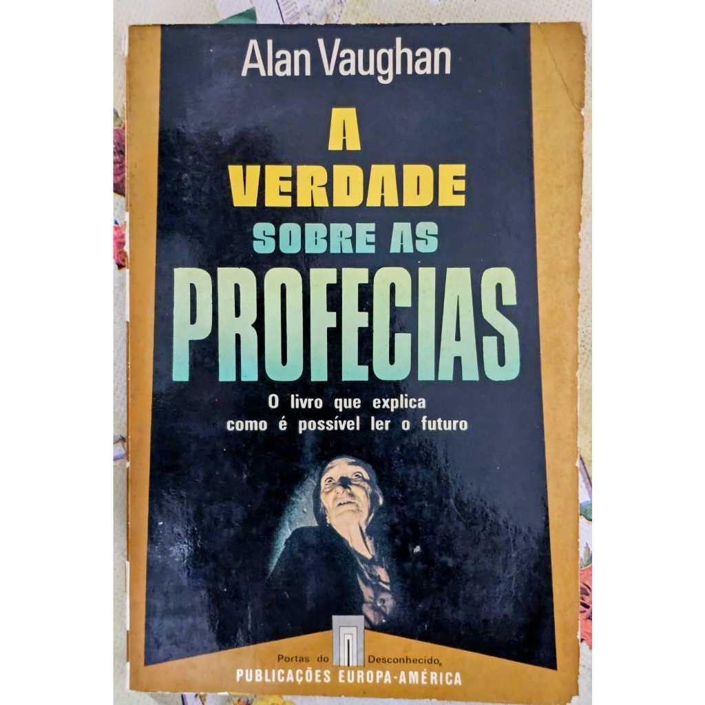 A verdade sobre as profecias de Alan Vaughan